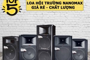 top 5 loa hội trường nanomax
