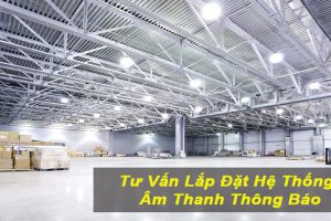 tư vấn lắp đặt hệ thống âm thanh thông báo
